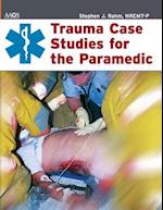 Trauma Case Studies for the Paramedic