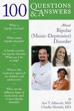 100 Questions  &  Answers About Bipolar (Manic-Depressive) Disorder