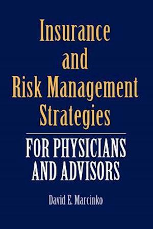 Insurance and Risk Management Strategies for Physicians and Advisors