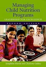Managing Child Nutrition Programs: Leadership For Excellence