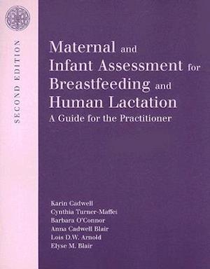 Maternal And Infant Assessment For Breastfeeding And Human Lactation: A Guide For The Practitioner