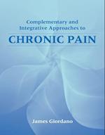 Chronic Pain: A Complementary And Integrative Medical Approach