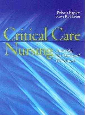 Critical Care Nursing: Synergy For Optimal Outcomes