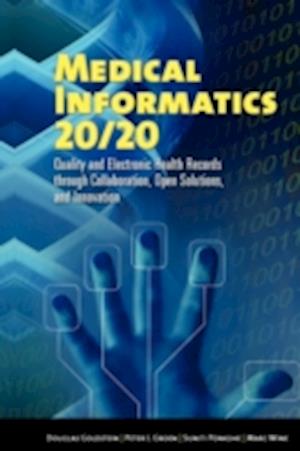 Medical Informatics 20/20: Quality and Electronic Health Records through Collaboration, Open Solutions, and Innovation