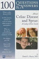 100 Questions  &  Answers About Celiac Disease And Sprue: A Lahey Clinic Guide