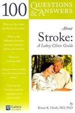 100 Questions  &  Answers About Stroke: A Lahey Clinic Guide