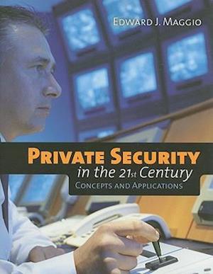 Private Security In The 21St Century: Concepts And Applications