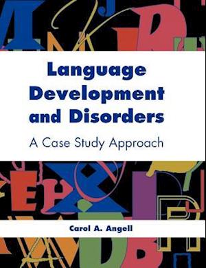 Language Development And Disorders: A Case Study Approach