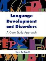 Language Development And Disorders: A Case Study Approach