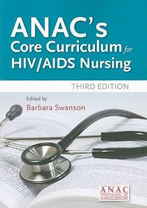 ANAC's Core Curriculum For HIV / AIDS Nursing