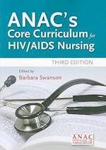 Anac's Core Curriculum for HIV / AIDS Nursing