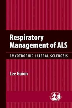 Respiratory Management Of ALS: Amyotrophic Lateral Sclerosis
