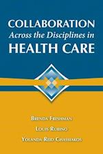 Collaboration Across The Disciplines In Health Care