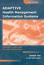 Adaptive Health Management Information Systems: Concepts, Cases,  &  Practical Applications