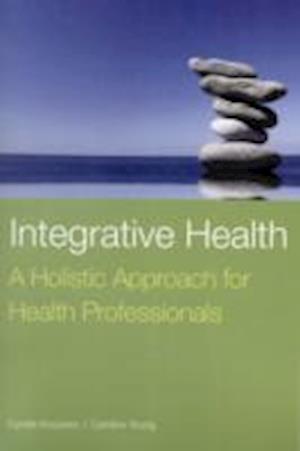 Integrative Health: A Holistic Approach For Health Professionals