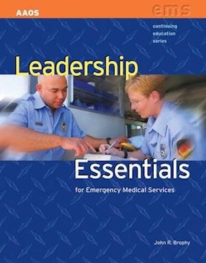 Leadership Essentials For Emergency Medical Services