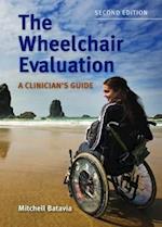 The Wheelchair Evaluation: A Clinician's Guide