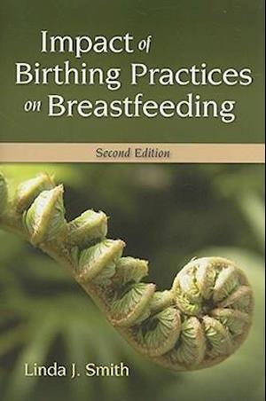 Impact Of Birthing Practices On Breastfeeding