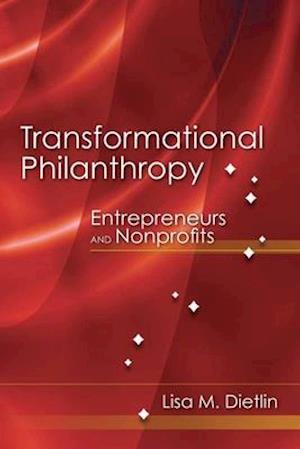Transformational Philanthropy: Entrepreneurs And Nonprofits