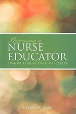 Becoming a Nurse Educator: Dialogue for an Engaging Career