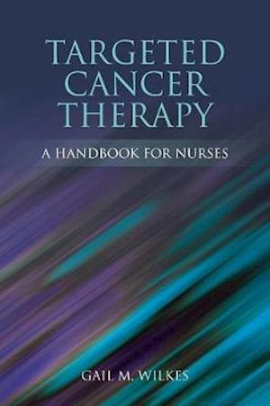 Targeted Cancer Therapy: A Handbook For Nurses