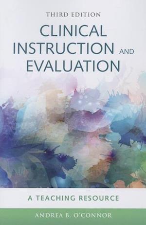 Clinical Instruction  &  Evaluation: A Teaching Resource