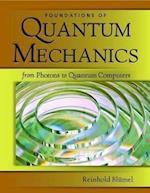 Foundations Of Quantum Mechanics: From Photons To Quantum Computers