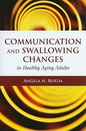 Communication and Swallowing Changes in Healthy Aging Adults