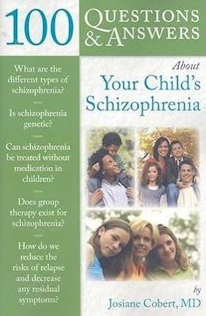 100 Questions  &  Answers About Your Child's Schizophrenia