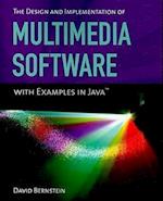 The Design and Implementation of Multimedia Software with Examples in Java
