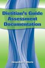 Dietitian's Guide To Assessment And Documentation