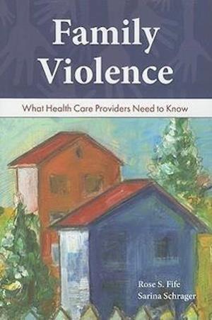 Family Violence: What Health Care Providers Need To Know