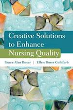 Creative Solutions To Enhance Nursing Quality