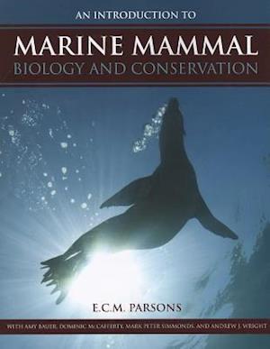 An Introduction to Marine Mammal Biology and Conservation