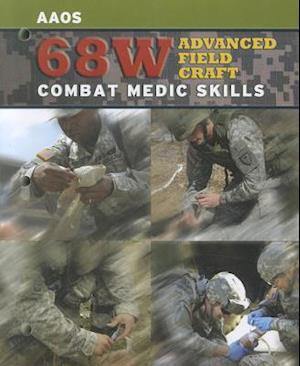 68W Advanced Field Craft: Combat Medic Skills