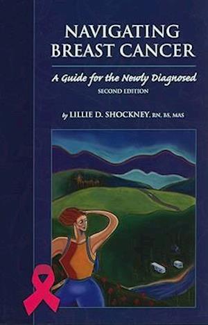 Navigating Breast Cancer: Guide For The Newly Diagnosed