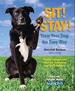 Sit! Stay! Train Your Dog the Easy Way