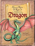 How to Raise and Keep a Dragon