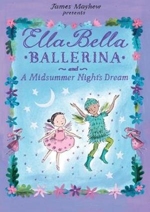 Ella Bella Ballerina and a Midsummer Night's Dream