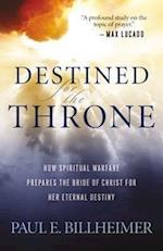 Destined for the Throne – How Spiritual Warfare Prepares the Bride of Christ for Her Eternal Destiny