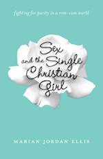 Sex and the Single Christian Girl