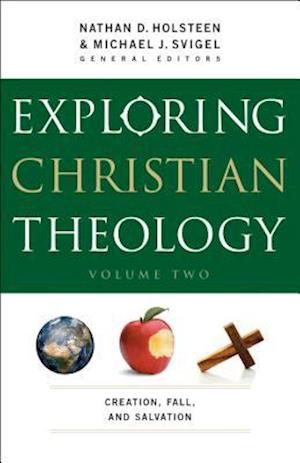 Exploring Christian Theology - Creation, Fall, and Salvation