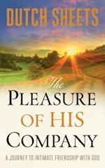 The Pleasure of His Company – A Journey to  Intimate Friendship With God