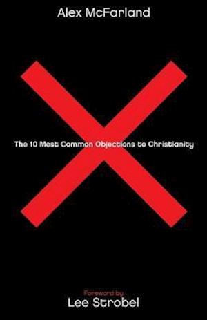 The 10 Most Common Objections to Christianity