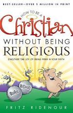 How to be a Christian Without Being Religious