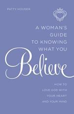 Woman's Guide to Knowing What You Believe