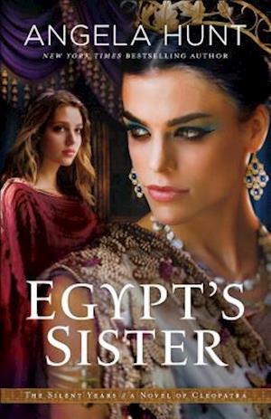 Egypt`s Sister - A Novel of Cleopatra
