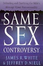 The Same Sex Controversy - Defending and Clarifying the Bible`s Message About Homosexuality