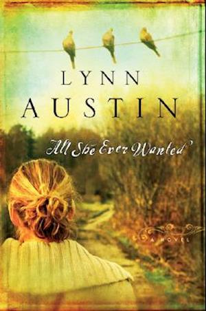 All She Ever Wanted-Lynn Austin