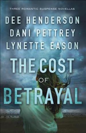 The Cost of Betrayal – Three Romantic Suspense Novellas